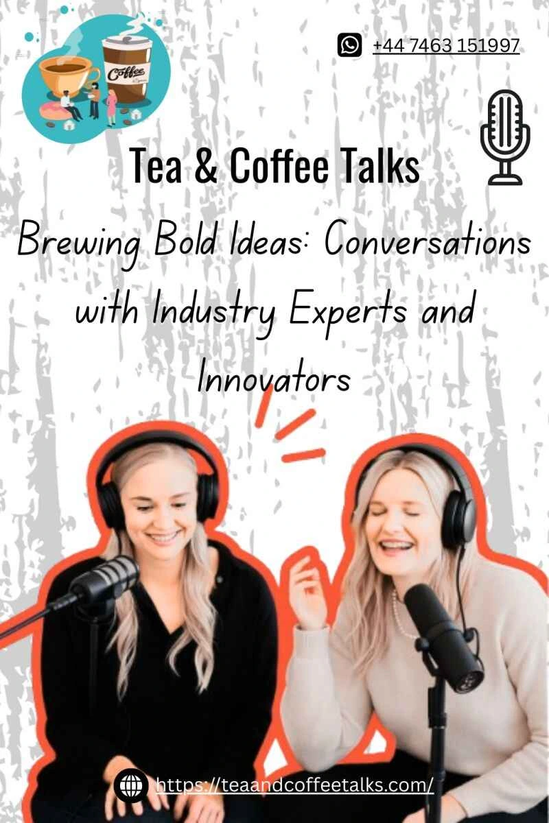 TEA & COFFEE TALK – Cups & Conversations